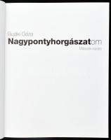 Bujáki Géza: Nagypontyhorgászatom. H.n., 2013, Carp Hungary Kft. Második kiadás. Gazdag képanyaggal ...