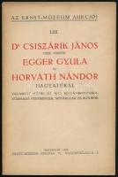 AZ Ernst Múzeum aukcióI LIIIdr. Csiszárik János, cimz. püspök, Egger Gyula és Horváth Nándor hagyatékai. Bp., 1936. Kiadói papírkötésben