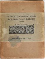 Dreger, Moritz,: Entwicklungsgeschichte der Spitze.
Wien, 1910. Anton Schroll. Textband und Tafelba...