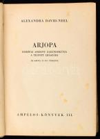 David-Neel, Alexandra: Arjopa. Európai asszony zarándokútja a tiltott Lhászába. Ampelos-Könyvek III. Ford.: Kemény Katalin. Debrecen, [1943], Pannonia Könyvnyomda, 288+(1) p. + 8 t. Egészoldalas fekete-fehér fotókkal illusztrált. Kiadói félvászon-kötés, kissé sérült borítóval.