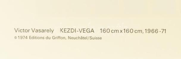 Vasarely Victor (1908-1997): KEZDI-VEGA. Heliogravűr, papír. Neuchatel, Éditions du Griffon kiadása....