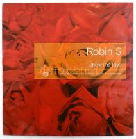 Robin S - Show Me Love, Vinyl, 12, 33 1/3 RPM, Egyesült Királyság 1997 (A lemez az VG+ állapotú azonban a borító kopottas)