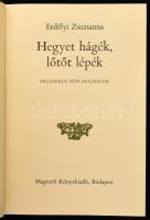 Erdélyi Zsuzsanna: Hegyet hágék, lőtőt lépék. Archaikus népi imádságok. Ortutay Gyula előszavával. A...