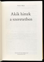 Puskely Mária: Akik hittek a szeretetben. Bp., 1979, Szent István Társulat. Kiadói egészvászon-kötés...