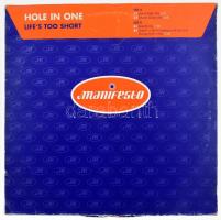 Hole In One - Lifes Too Short, Vinyl, 12, 33 1/3 RPM, Egyesült Királyság 1997 (A lemegy VG+ állapotban van azonban a borító kicsit megviselt)