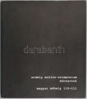 Erdély Miklós-szimpozium. Magyar Műhely 110-111. szám. Bp., 1999, Magyar Műhely Alapítvány, 200 p. Kiadói papírkötés, kiadói papír védőborítóban.