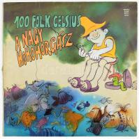 100 Folk Celsius - A Nagy Ho-Ho-Ho-Horgász, Vinyl, LP, Album, Magyarország 1986 (A lemez az VG+ azonban a borító kicsit kopott)