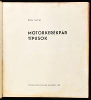 Rózsa György: Motorkerékpár típusok. Bp., 1965, Műszaki Könyvkiadó. Fekete-fehér képekkel gazdagon i...