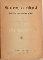 A. Czerwinska: Od niewoli do wolnosci. Historja zjednoczenia Wloch. Varsó, 1918, Sklad glowny w &quo...