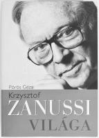 Pörös Géza: Krzysztof Zanussi világa. Bp., 2016, Kossuth. . 512 p. Krzysztof Zanussi (1939-) lengyel filmrendező és a szerző, Pörös Géza (1949-) szerkesztő, filmkritikus által Geréb Annának dedikált! Fekete-fehér képekkel illusztrált. Kiadói papírkötés, jó állapotban. / With autograph dedication by Polish director Krzysztof Zanussi (1939-) and the author Géza Pörös (1949-). In Hungarian language. Paperbinding, in good condition.