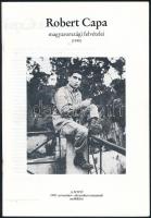 1990 Robert Capa magyarországi felvételei (1948). A Fotó 1990. nov.-dec. számának melléklete. Bp., Arany János Lap- és Könyvkiadó (Révai-ny.), 48 p. Fekete-fehér fotókkal. Tűzött papírkötés.