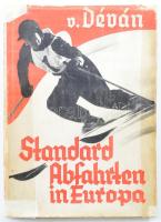 Déván, Stephan von: Standard Abfahrten in Europa. München, 1938. Bergverlag. Kiadói vászonkötés, kissé sérült papír védőborítóval