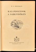 N.V. Pinyegin: Kalandozások a sarkvidéken. Bp., 1954, Művelt Nép Könyvkiadó. Kiadói félvászon kötés, kissé sérült