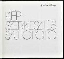Radics Vilmos: Képszerkesztés, sajtófotó. Bp., [1984], Magyar Újságírók Országos Szövetsége. Gazdag ...