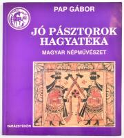 Pap Gábor: Jó pásztorok hagyatéka. Magyar népművészet. Debrecen, 1993, Pódium Műhely Egyesület - Magányos Kiadó. Fekete-fehér és színes képekkel illusztrált. Kiadói papírkötés.