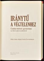 Böjte Csaba - Karikó Éva: Iránytű a végtelenhez. Csaba testvér gondolatai az isteni parancsolatokról...