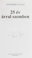 Thürmer Gyula: 25 év árral szemben. ALÁÍRT. Bp.,2014.,Magyar Munkáspárt. Kiadói kartonált papírkötésben.