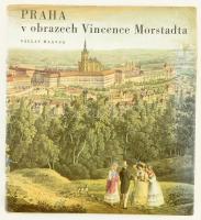 Václáv Hlavsa: Praha v obrazech Vincence Morstadta. Praha, 1973., Orbis Praha. Gazdag képanyaggal illusztrált. Cseh nyelven. Kiadói egészvászon-kötés, kiadói kissé sérült papír védőborítóban.
