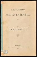 Wayand Géza: A magyar prímás jogai és kiváltságai. Bp., 1888., Rudnyánszky A., 51 p. Kiadói papírkötés, javított gerinccel.