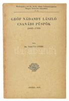 Takáts Endre. dr.: Gróf Nádasdy László, csanádi püspök (1662-1729). Szeged, 1943. Horthy Miklós Tudományegyetem. 144p. Kiadói papírkötésben, kissé sérült gerinccel, kissé foltos borítóval, néhány kevés lap kissé foltos.