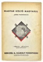 Janus Pannonius. Magyar költő magyarul. Berczeli A. Károly fordításai. Fógel József előszavával. N. Kontuly Béla rajzaival. Szeged, 1934, Prometheus, 61 p. + 6 t. Egyetlen kiadás. Kiadói papírkötés, kissé foltos borítóval, egy képtábla kijár. A címlapon dedikációval (?). Megjelent 1200 példányban.