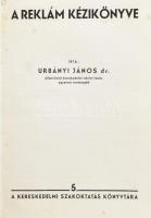 Urbányi János: A reklám kézikönyve. . (Bp. 1930. Kereskedelmi Szakiskolai Tanárok Országos Egyesülete. Biró Miklós ny.). 184 l. Későbbi félvászon kötésben