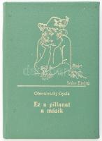 Obersovszky Gyula: Ez a pillanat a másik Szász Endre rajzaival Hn, én. Szerzői minikönyv kiadói vászon kötésben