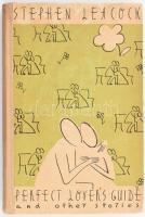 Stephen Leacock: Perfect Lovers Guide and other stories. Moscow, 1963., Foreign Languages Publishing House. Angol nyelven. Kiadói kissé kopott félvászon-kötésben.
