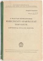 A Magyar Néphadsereg harcászati szabályzat tervezete. (Lövészraj, szakasz, század.) Bp.,1954,Honvédelmi Minisztérium. Kiadói kopott papírkötés, "Szolgálati használatra!"