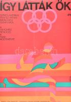 1974 Máté András (1921-2000):Így látták ők, színes amerikai film az 1972-es müncheni olimpiáról, film plakát, Magyar Hirdető, Bp., Offset-ny., hajtásnyomokkal, 60x40 cm
