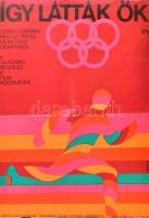 1974 Máté András (1921-2000):"Így látták ők", színes amerikai film az 1972-es müncheni olimpiáról, film plakát, Magyar Hirdető, Bp., Offset-ny., hajtás- és kopásnyomokkal,60x40 cm