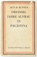 Artur Ruppin: Dreissig Jahre Aufbau in Palästina. Berlin, 1937. Schocken. Kiadói vászon kötésben,sérült papír borítóval