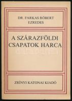 Farkas Róbert: A szárazföldi csapatok harca. A szerző, Farkas Róbert (1911-?) által Oláh István (1925-1985) vezérőrnagy, honvédelmi miniszterhelyettes, későbbi honvédelmi miniszter (1984-1985) részére DEDIKÁLT példány. Bp., 1968., Zrínyi. Kiadói papírkötés, jó állapotban.