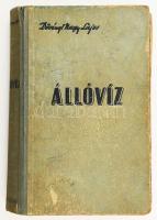 Dövényi Nagy Lajos: Állóvíz. Bp., [1942], Stádium, 266 p. Kiadói félvászon-kötés, viseltes, sérült borítóval (a hátsó borító javított), helyenként foltos lapokkal.