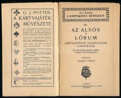 Potter, G. J.: A kártyajáték művészete IV. Az alsós és lórum kártyajátékok szabályainak ismertetése ...