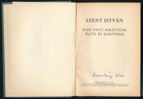 Szent István. Első nagy királyunk élete és alkotásai. Hóman Bálint, Csapody Csaba, Bakács István Ján...