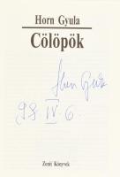 Horn Gyula: Cölöpök. A szerző, Horn Gyula (1932-2013) egykori miniszterelnök, politikus által ALÁÍRT...