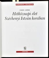 Fábri Anna: Hétköznapi élet Széchényi István korában. Mindennapi történelem. Bp.,2009, Corvina. Gazd...