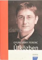 Gyurcsány Ferenc: Útközben. Bp., 2005. Kiadói papírkötés, kiadói papír védőborítóban.