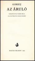 Gorkij, [Makszim]: Az áruló. Ford.: Tábor Béla. Szász Endre illusztrációival. Bp., 1965, Magyar Heli...