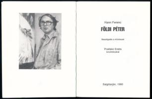 Hann Ferenc: Földi Péter. Beszélgetés a művésszel. Prakfalvi Endre tanulmányával. Salgótarján, 1990,...