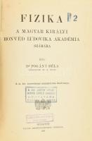 Pogány Béla: Fizika a Magyar Királyi Honvéd Ludovika Akadémia számára. Bp., 1933, Pallas. Kiadói kop...