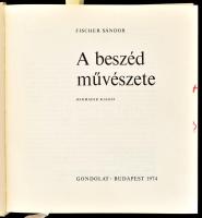 Fischer Sándor: A beszéd művészete. DEDIKÁLT! Bp.,1974, Gondolat. Harmadik kiadás. Két hanglemezzel. Kiadói egészvászon-kötés.