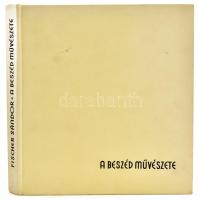 Fischer Sándor: A beszéd művészete. DEDIKÁLT! Bp.,1974, Gondolat. Harmadik kiadás. Két hanglemezzel....