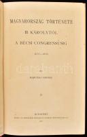 Marczali Henrik: Magyarország története III. Károlytól a Bécsi Congressusig. (1711-1815.) A magyar n...