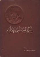 Chobot Ferenc: A pápák története, Rákospalota 1909, dombornyomott kiadói egészvászon kötésben