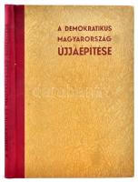 A demokratikus Magyarország újjáépítése. Összeáll.: Ráth László. Bp.,(1947), KIOSZ. Gazdag fekete-fehér képanyaggal illusztrált. Kiadói félvászon-kötés, kissé kopott borítóval.