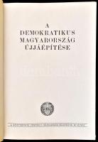 A demokratikus Magyarország újjáépítése. Összeáll.: Ráth László. Bp.,(1947), KIOSZ. Gazdag fekete-fe...