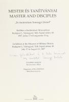 1997 Mester és tanítványai. Master and Disciples. "In memoriam Somogyi József." Kiállítási...