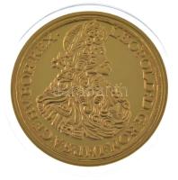 DN A legértékesebb magyar érmék - I. Lipót tízszeres aranydukátjának replikája aranyozott Cu emlékérem, COPY jelzéssel, tanúsítvánnyal (40mm) T:PP